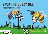 Cover image for Zack the Buzzy Bee: Targeting the /z/ Sound