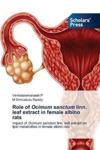 Cover image for Role of Ocimum sanctum linn. leaf extract in female albino rats