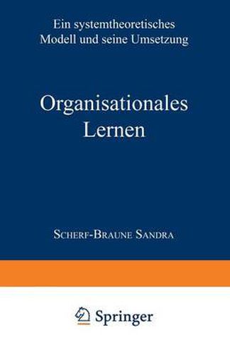 Cover image for Organisationales Lernen: Ein Systemtheoretisches Modell Und Seine Umsetzung