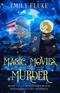 Cover image for Magic, Movies, and Murder