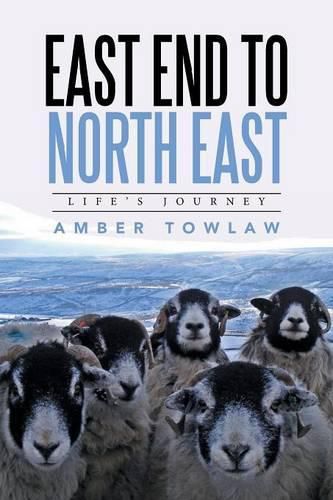 Cover image for East End to North East: Life's Journey