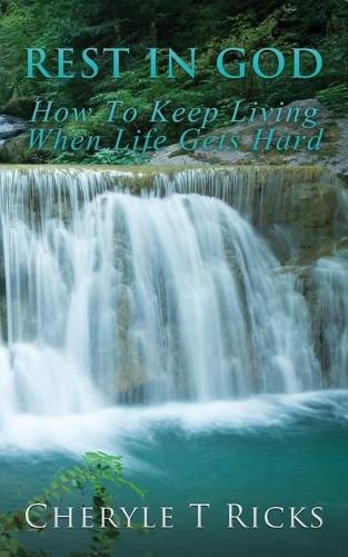 Cover image for Rest In God: How To Keep Living When Life Gets Hard