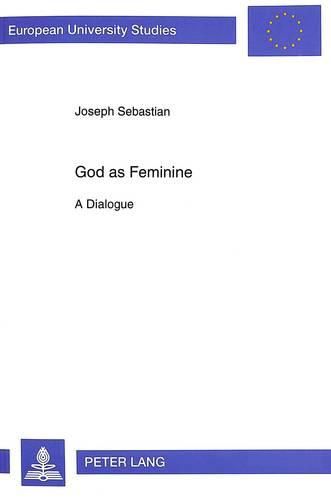 Cover image for God as Feminine: A Dialogue