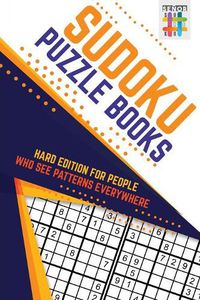 Cover image for Sudoku Puzzle Books Hard Edition for People Who See Patterns Everywhere