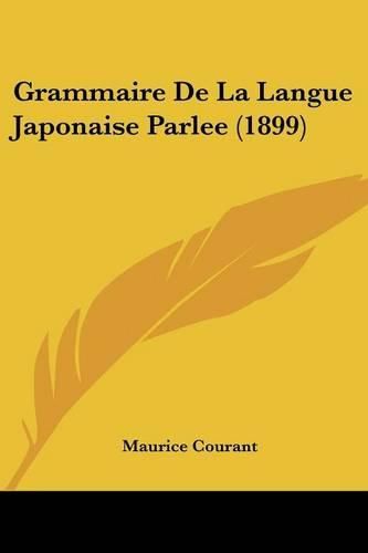 Grammaire de La Langue Japonaise Parlee (1899)