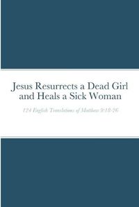 Cover image for Jesus Resurrects a Dead Girl and Heals a Sick Woman