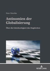 Cover image for Antinomien Der Globalisierung: Ueber Die Gleichzeitigkeit Des Ungleichen