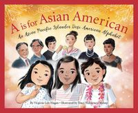 Cover image for A is for Asian American: An Asian Pacific Islander Desi American Alphabet