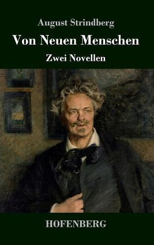 Cover image for Von Neuen Menschen: Gewissensqualen / Ruckfall Zwei Novellen