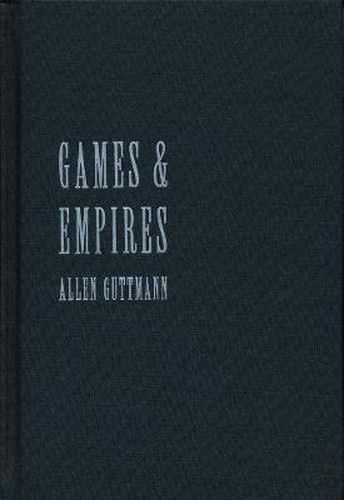 Cover image for Games and Empires: Modern Sports and Cultural Imperialism