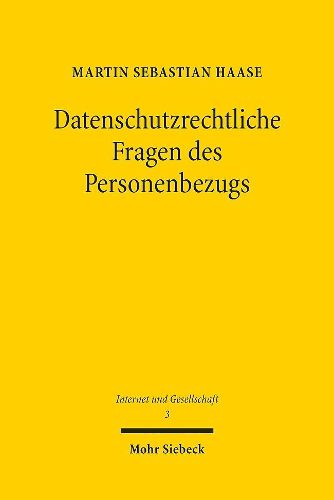 Cover image for Datenschutzrechtliche Fragen des Personenbezugs: Eine Untersuchung des sachlichen Anwendungsbereiches des deutschen Datenschutzrechts und seiner europarechtlichen Bezuge