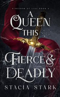 Cover image for A Queen this Fierce and Deadly