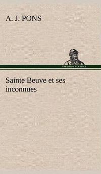 Cover image for Sainte Beuve et ses inconnues