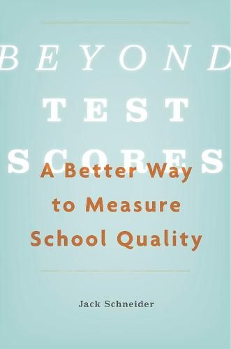 Cover image for Beyond Test Scores: A Better Way to Measure School Quality