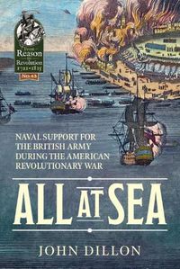 Cover image for All at Sea: Naval Support for the British Army During the American Revolutionary War