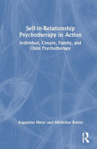 Self-in-Relationship Psychotherapy in Action