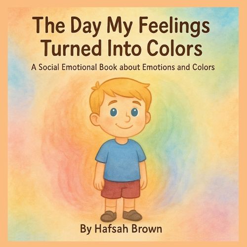 Cover image for The Day My Feelings Turned Into Colors