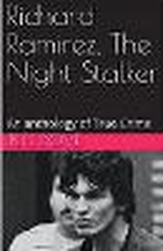 Richard Ramirez, The Night Stalker