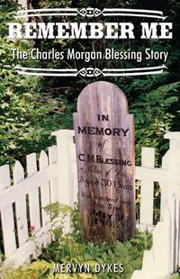 Cover image for Remember Me: The Charles Morgan Blessing Story