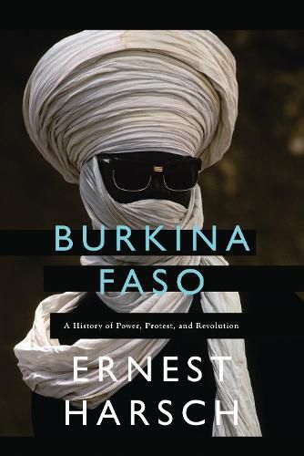 Cover image for Burkina Faso: A History of Power, Protest, and Revolution