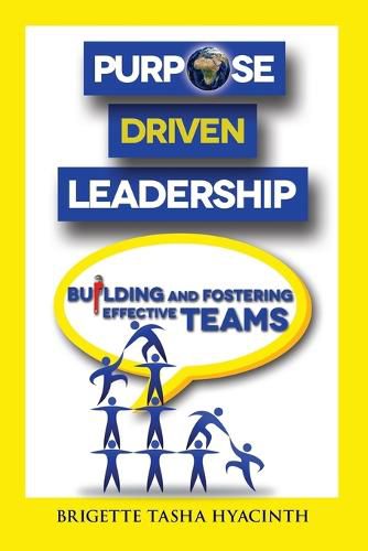 Cover image for Purpose Driven Leadership: Building and Fostering Effective Teams