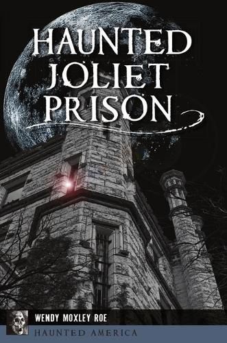 Cover image for Haunted Joliet Prison