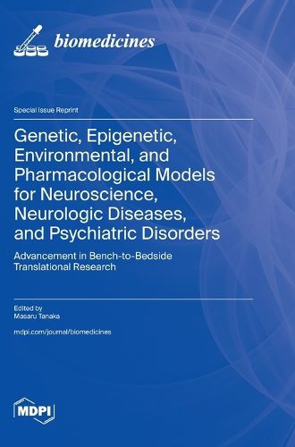 Cover image for Genetic, Epigenetic, Environmental, and Pharmacological Models for Neuroscience, Neurologic Diseases, and Psychiatric Disorders