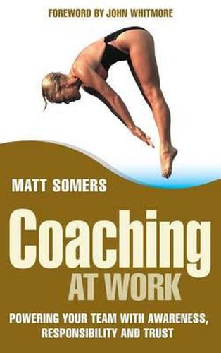 Cover image for Coaching in the Workplace: Powering Your Team with Awareness, Responsibility and Trust