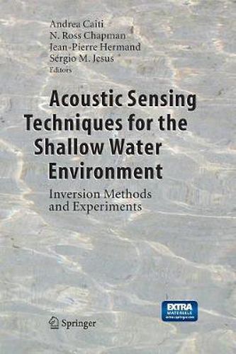 Cover image for Acoustic Sensing Techniques for the Shallow Water Environment: Inversion Methods and Experiments