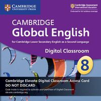 Cover image for Cambridge Global English Stage 8 Cambridge Elevate Digital Classroom Access Card (1 Year): For Cambridge Lower Secondary English as a Second Language