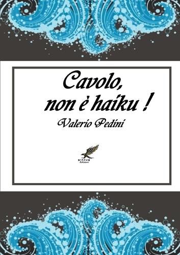 Cover image for Cavolo, non e haiku !