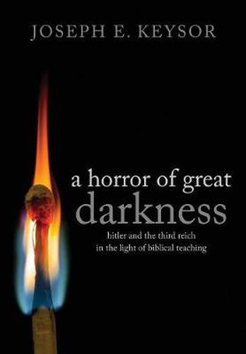 Cover image for A Horror of Great Darkness: Hitler and the Third Reich in the Light of Biblical Teaching