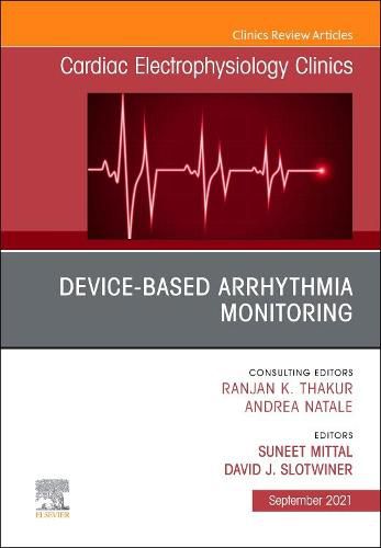 Cover image for Device-Based Arrhythmia Monitoring, An Issue of Cardiac Electrophysiology Clinics