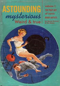Cover image for Astounding, Mysterious, Weird and True: The Pulp Art of Comic Book Artists