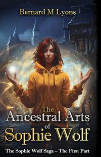 Cover image for The Ancestral Arts of Sophie Wolf