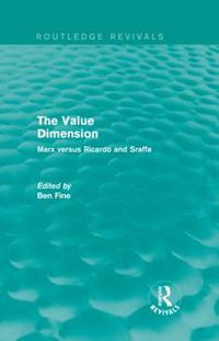 Cover image for The Value Dimension: Marx versus Ricardo and Sraffa