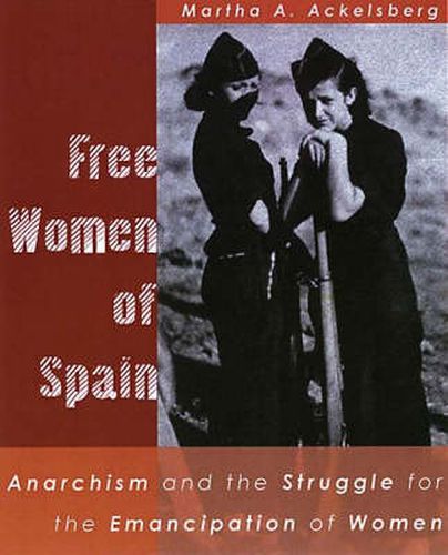 Cover image for Free Women Of Spain: Anarchism and the Struggle for the Emancipation of Women