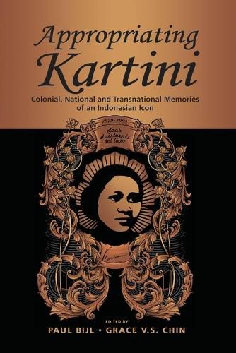 Cover image for Appropriating Kartini: Colonial, National and Transnational Memories of an Indonesian Icon