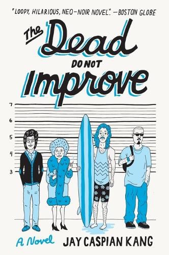 Cover image for The Dead Do Not Improve: A Novel