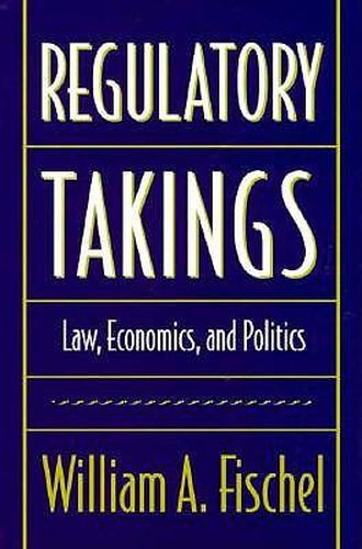 Cover image for Regulatory Takings: Law, Economics, and Politics