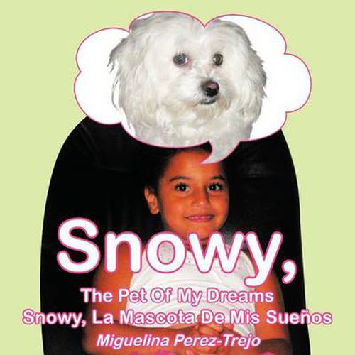 Cover image for Snowy, the Pet of My Dreams / Snowy, La Mascota de MIS Sue OS