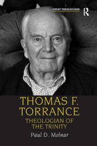 Cover image for Thomas F. Torrance: Theologian of the Trinity