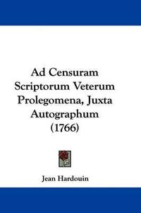 Cover image for Ad Censuram Scriptorum Veterum Prolegomena, Juxta Autographum (1766)