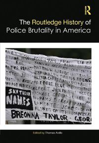 Cover image for The Routledge History of Police Brutality in America