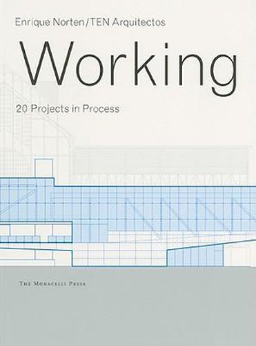 Working: 20 Projects in Process - Enrique Norten/TEN Arquitectos