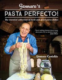 Cover image for Gennaro's Pasta Perfecto!: The Essential Collection of Fresh and Dried Pasta Dishes