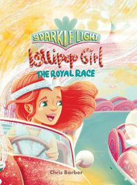 Cover image for Sparkle Light Lollipop Girl The Royal Race