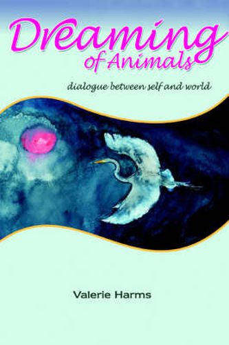 Cover image for Dreaming of Animals: Dialogue Between Self and World