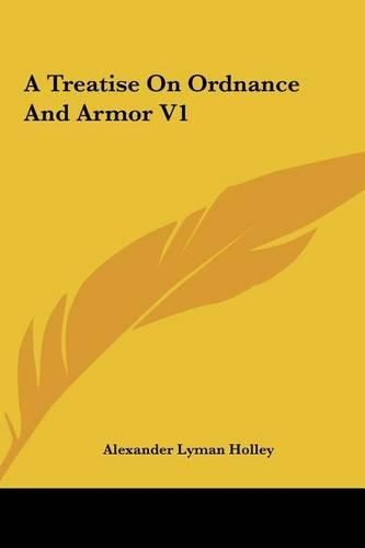 A Treatise on Ordnance and Armor V1