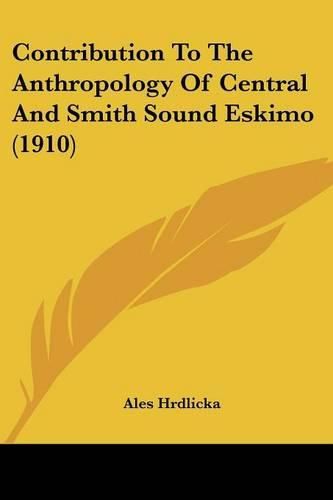 Cover image for Contribution to the Anthropology of Central and Smith Sound Eskimo (1910)